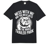 Mess with Me Face The Whole Trailer Park - Comfort Colors Adult Heavyweight T-Shirt