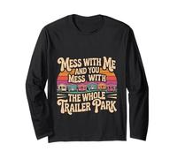 Mess with Me Face The Whole Trailer Park |- Manga Larga