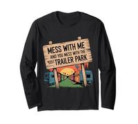 Mess with Me Face The Whole Trailer Park - Manga Larga