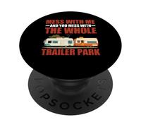 Mess with Me Face The Whole Trailer Park - PopSockets PopGrip Adhesivo