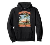 Mess With Me Face The Whole Trailer Park Sudadera con Capucha