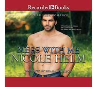 Mess With Me (The Mile High Romance Series)