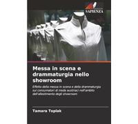 Messa in scena e drammaturgia nello showroom: Effetto della messa in scena e della drammaturgia sui consumatori di moda austriaci nell'ambito dell'allestimento degli showroom