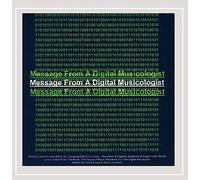 Message from a Digital Musicologist