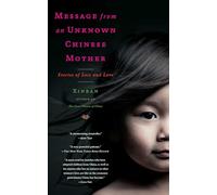 Message from an Unknown Chinese Mother: Stories of Loss and Love
