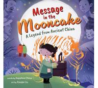 Message in the Mooncake: A Legend from Ancient China