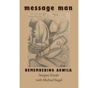 Message Man: Remembering Akwila