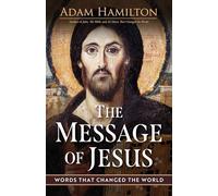 Message of Jesus: Words That Changed the World (The Message of Jesus)