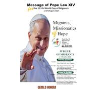 Message of Pope Leo XIV for the 111th World Day of Migrants and Refugees 2025: Migrants, Missionaries of Hope