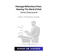Message Reflections From Hearing The Word of God: Sermon Notes Journal