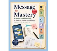 Message to Mastery: Practical Korean Writing for Digital and Everyday Communication