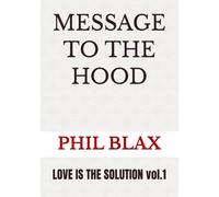 MESSAGE TO THE HOOD: LOVE IS THE SOLUTION vol.1