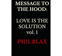 MESSAGE TO THE HOOD: Love is the Solution vol.1