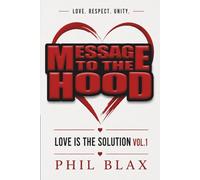 MESSAGE TO THE HOOD: LOVE IS THE SOLUTION vol.1