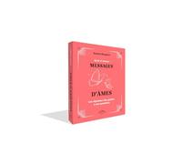 Messages d'âmes: Les réponses des guides à toutes tes questions