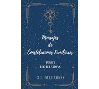 Messages de Constellations Familiales - TOME 1: Les Relations
