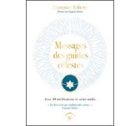 Messages Des Guides Célestes : Avec 40 Méditations Et Soins Audio (ebo