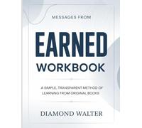 Messages From Earned: A Simple, Transparent Method Of Learning From Original Books