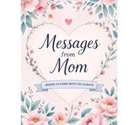 Messages from Mom: A Guided Memory and Photo Journal to Share Love, Wisdom, and Memories with Your Child