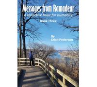 Messages From Ramadear: A collective hope for humanity - book three