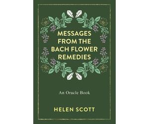 Messages From the Bach Flower Remedies: An Oracle Book