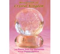 Messages from the Crystal Kingdom - LARGE PRINT 3RD EDITION: with Poems from the Elementals