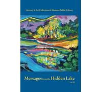 Messages from the Hidden Lake Vol. III: Lilterary & Art Collection of Alamosa Public Library: Volume 3