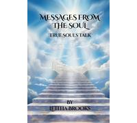 Messages from the Soul: True Souls Talk