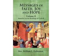 Messages of Faith, Joy and Hope: Volume II: Homilies on the Readings of Cycle A