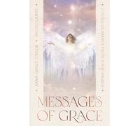 Messages of Grace: Loving Guidance from Your Angels