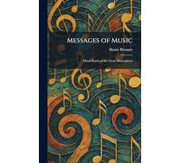 Messages of Music: Mood Stories of the Great Masterpieces