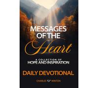 Messages of the Heart: A Collection of Hope And Inspiration
