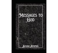 Messages to God (Intuitive Gnosticism: Awakening Spiritual Truth Within)