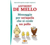 Messaggio per un'aquila che si crede un pollo (Pickwick. Wellness)