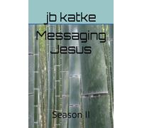Messaging Jesus: Season II (Conversations With Jesus)