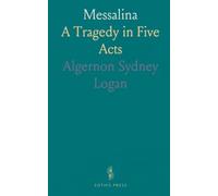 Messalina: A Tragedy in Five Acts