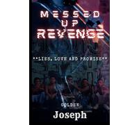 Messed Up Revenge: Lies, Love, Promise and betrayal