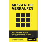Messen, die verkaufen: Nicht der Stand verkauft. Das Zusammenspiel verkauft. Wie aus B2B-Messekontakten planbarer Umsatz wird.
