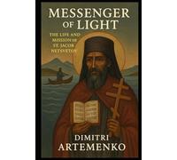 Messenger of Light: The Life and Mission of St. Jacob Netsvetov