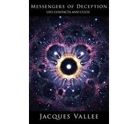 Messengers of Deception: UFO Contacts and Cults