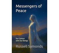Messengers of Peace - Our Contact with Star Beings (Channeling and Mediumship / Messengers of Peace / Worlds Beyond Worlds / Voices from the Stars)