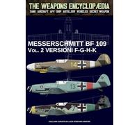 Messerschmitt BF 109 - Vol. 2 (The Weapons Encyclopaedia)