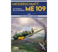 messerschmitt me-109: las aguilas de la luftwaffe