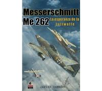 Messerschmitt Me 262: La esperanza de la Luftwaffe: 3 (Salamina Series)