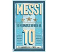 Messi: 10 Miradas Sobre El 10