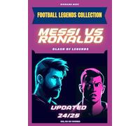 Messi vs Ronaldo: Clash of Legends (FOOTBALL LEGENDS COLLECTION)