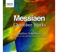 Messiaen Chamber Works (Matthew Schellhorn) by Matthew Schellhorn (piano) (2008-09-30)