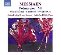 Messiaen: Po??mes pour Mi - Vocalise-??tude - Chants de Terre et de Ciel, Vol. 2 by Hetna Regitze Bruun (2015-08-03)