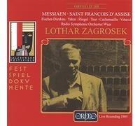 Messiaen : Saint François d'Assise. Yakar, Fischer-Dieskau, Cachemaill, Zagrosek.