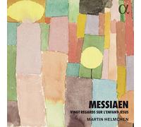 Martin Helmchen – Messiaen: Vingt Regards Sur L'Enfant-Jésus – Alpha
